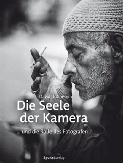 Die Seele der Kamera, David duChemin - Ebook - 9783960882336