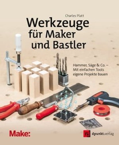 Werkzeuge für Maker und Bastler, Charles Platt - Ebook - 9783960882480