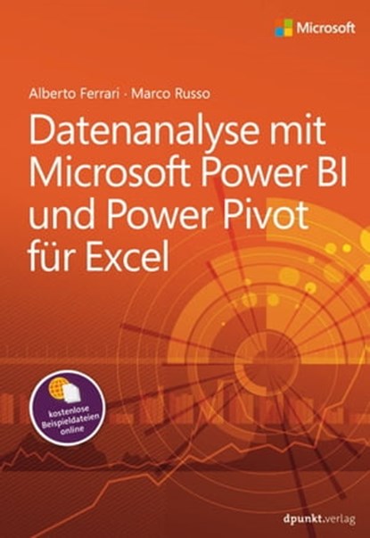 Datenanalyse mit Microsoft Power BI und Power Pivot für Excel, Alberto Ferrari ; Marco Russo - Ebook - 9783960882510