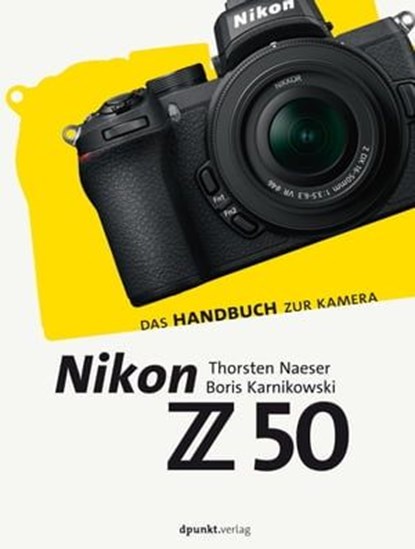 Nikon Z 50, Thorsten Naeser ; Boris Karnikowski - Ebook - 9783960889670