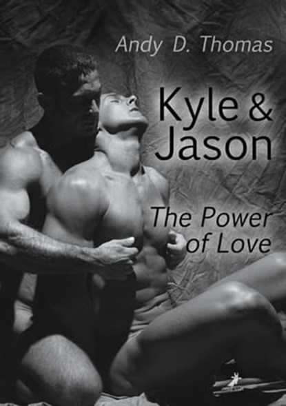 Kyle & Jason: The Power of Love, Andy D. Thomas - Ebook - 9783960891468