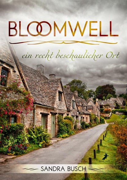 Bloomwell - ein recht beschaulicher Ort, Sandra Busch - Paperback - 9783960894056
