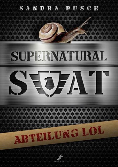 Supernatural SWAT - Abteilung LOL, Sandra Busch - Paperback - 9783960895183