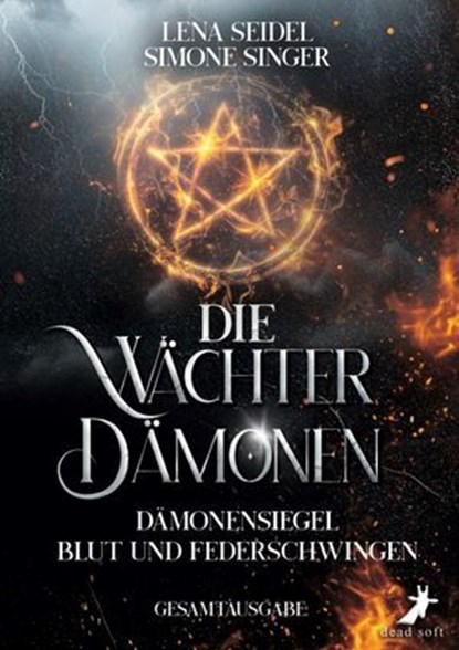 Die Wächterdämonen: Dämonensiegel, Blut und Federschwingen, Lena Seidel ; Simone Singer - Ebook - 9783960897552