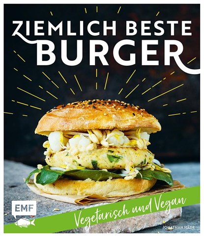 Ziemlich beste Burger - Vegetarisch und vegan, Jonathan Häde - Gebonden - 9783960930013