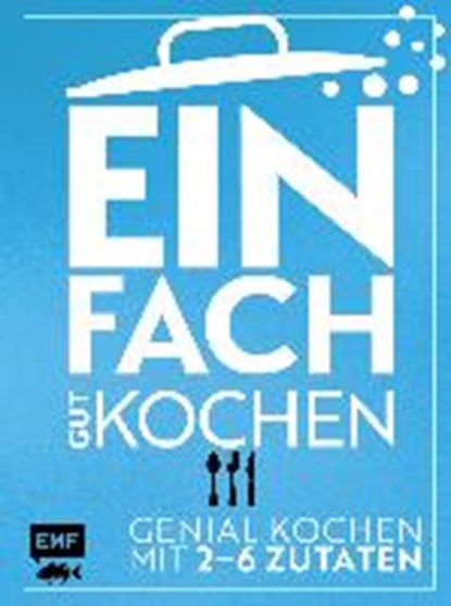 Einfach gut kochen, SCHMELICH,  Guido - Gebonden - 9783960930662