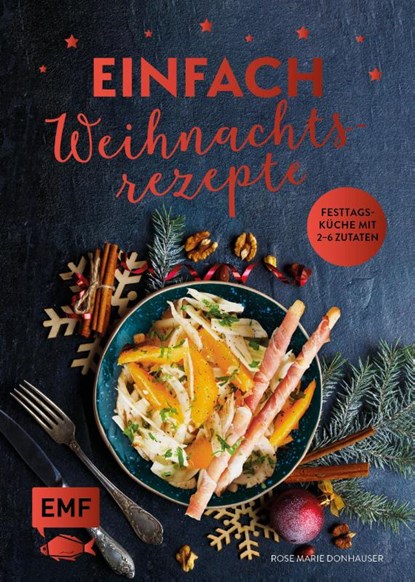 Einfach Weihnachtsrezepte, Rose Marie Donhauser - Gebonden - 9783960931461