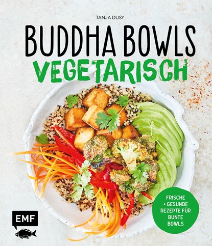 Buddha Bowls - Vegetarisch, Tanja Dusy - Gebonden - 9783960935056