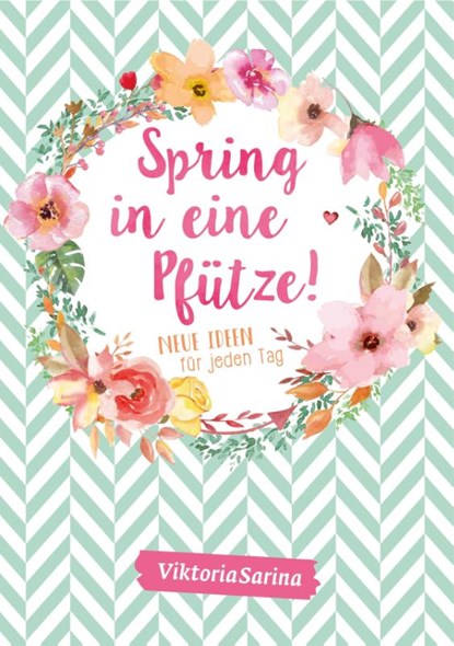 Spring in eine Pfütze!, ViktoriaSarina - Paperback - 9783960960355