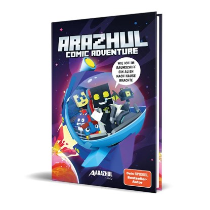 Wie ich im Raumschiff ein Alien nach Hause brachte, Arazhul ; Roman Fink ; Patrick Wirbeleit - Gebonden - 9783960962618