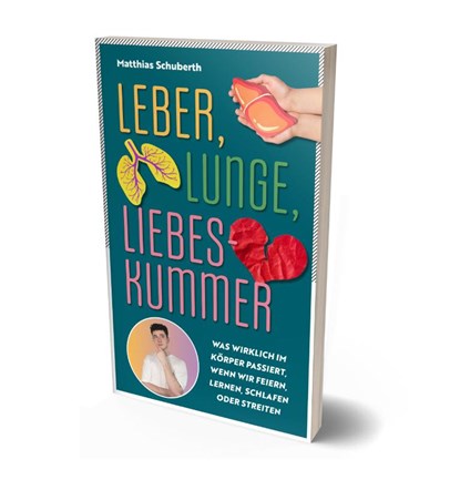 Leber, Lunge, Liebeskummer, Matthias Schuberth - Paperback - 9783960963516
