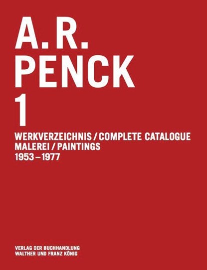 A.R. Penck 1: Complete Catalogue, Paintings 1953-1977, Ulf Jensen - Gebonden - 9783960986102