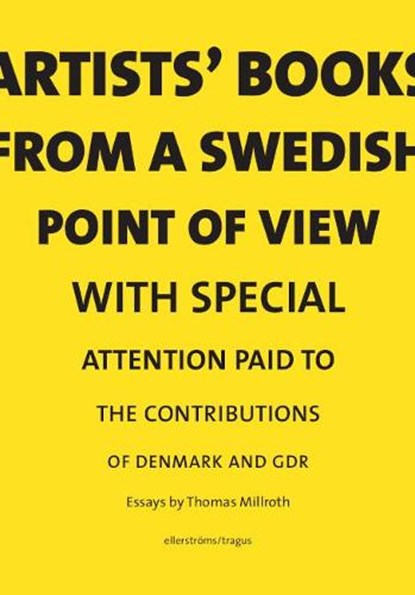 Artists books from a Swedish point of view with special with special attention paid to the contributions of Denmark and GDR, MILLROTH,  Thomas - Paperback - 9783960989424