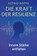 Die Kraft der Resilienz, Astrid Koppe - Paperback - 9783961035304