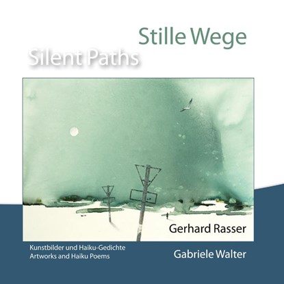 Stille Wege / Silent Paths, Gerhard Rasser und Gabriele Walter - Gebonden - 9783961039562