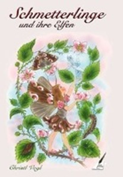 Schmetterlinge und ihre Elfen, VOGL,  Christl - Gebonden - 9783961113859