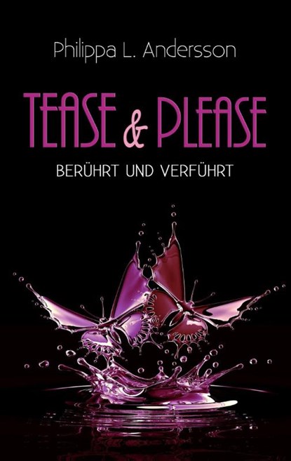 Tease & Please - berührt und verführt, Philippa L. Andersson - Paperback - 9783961114276