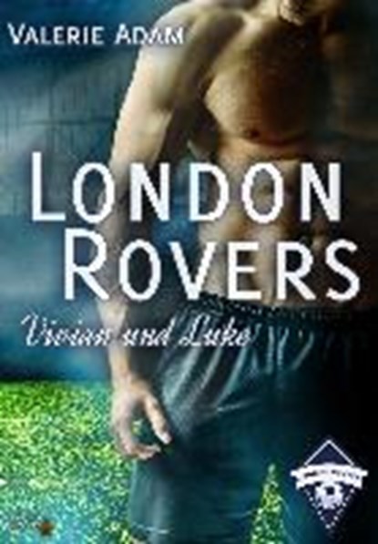 London Rovers: Vivian und Luke, ADAM,  Valerie - Paperback - 9783961115235