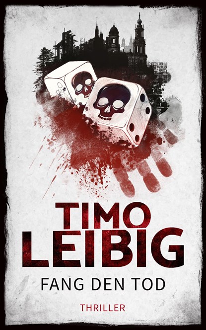 Fang den Tod: Thriller, Timo Leibig - Paperback - 9783961116522