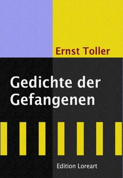 Gedichte der Gefangenen, Ernst Toller - Ebook - 9783961120093