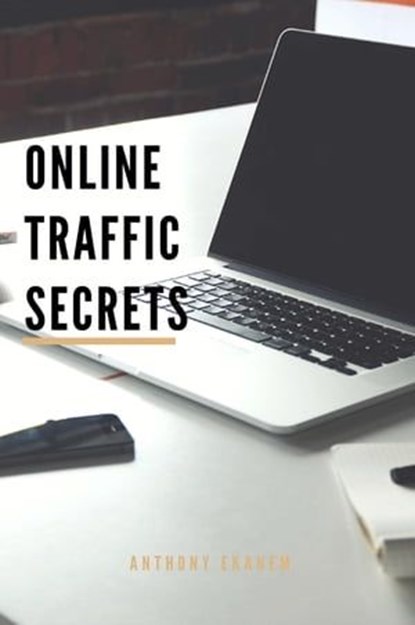 Online Traffic Secrets, Anthony Ekanem - Ebook - 9783961120468