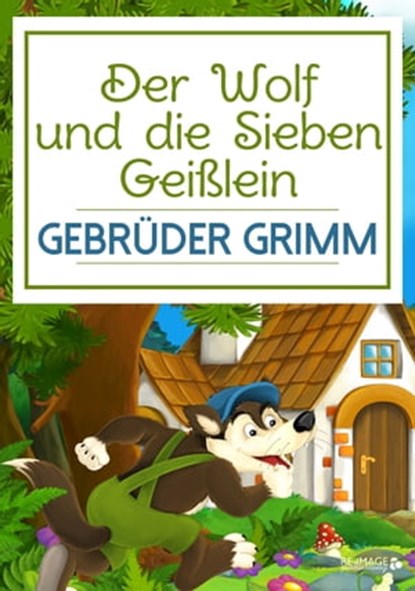 Der Wolf und die Sieben Geißlein, Gebrüder Grimm - Ebook - 9783961124299