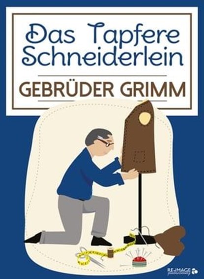 Das Tapfere Schneiderlein, Gebrüder Grimm - Ebook - 9783961128709