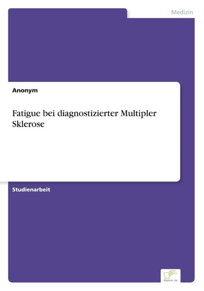 Fatigue bei diagnostizierter Multipler Sklerose, Anonym - Paperback - 9783961168385