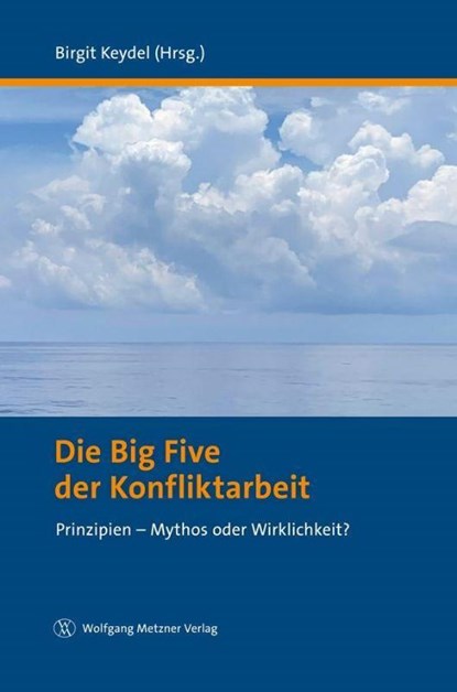 Die Big Five der Konfliktarbeit, Birgit Keydel - Gebonden - 9783961170913