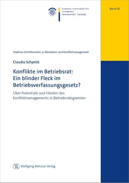 Konflikte im Betriebsrat: Ein blinder Fleck im Betriebsverfassungsgesetz?, Claudia Schymik - Paperback - 9783961171613