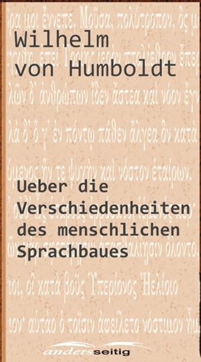 Ueber die Verschiedenheiten des menschlichen Sprachbaues, Wilhelm von Humboldt - Ebook - 9783961180585