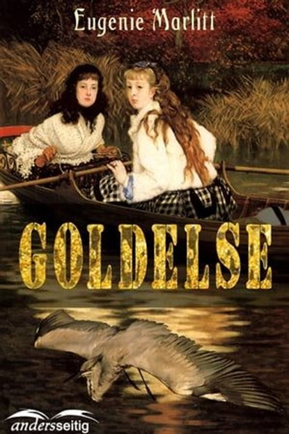 Goldelse, Eugenie Marlitt - Ebook - 9783961181704