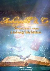 Aschenputtel und Co - Ludwig Bechstein - 9783961182800