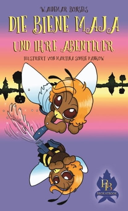 Die Biene Maja und ihre Abenteuer, Waldemar Bonsels - Ebook - 9783961183401