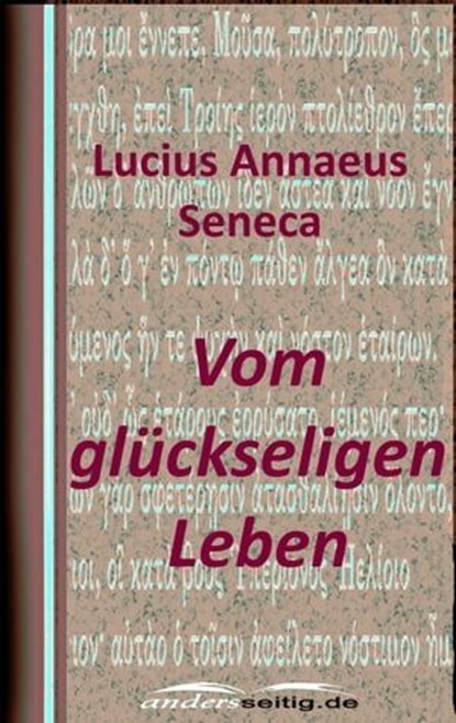 Vom glückseligen Leben, Lucius Annaeus Seneca - Ebook - 9783961188666