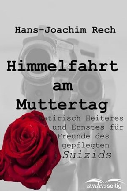 Himmelfahrt am Muttertag, Hans-Joachim Rech - Ebook - 9783961189397