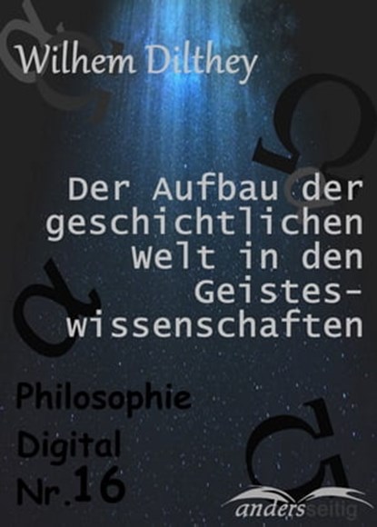 Der Aufbau der geschichtlichen Welt in den Geisteswissenschaften, Wilhelm Dilthey - Ebook - 9783961189762