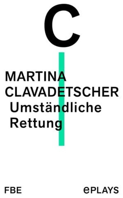 Umständliche Rettung, Martina Clavadetscher - Ebook - 9783961190447