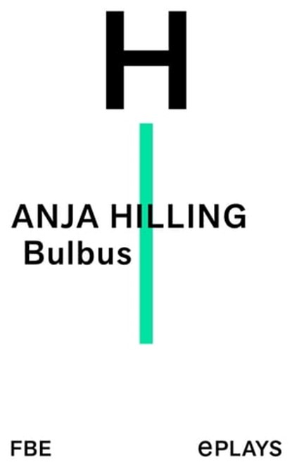 Bulbus, Anja Hilling - Ebook - 9783961191604