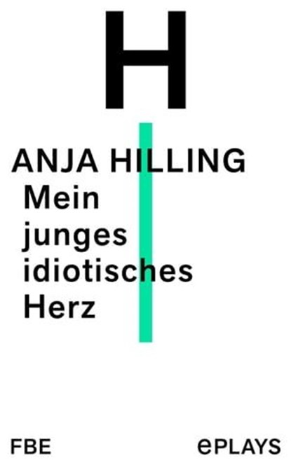 Mein junges idiotisches Herz, Anja Hilling - Ebook - 9783961191666