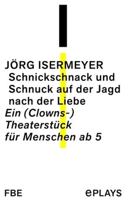 Schnickschnack und Schnuck auf der Jagd nach der Liebe, Jörg Isermeyer - Ebook - 9783961191888