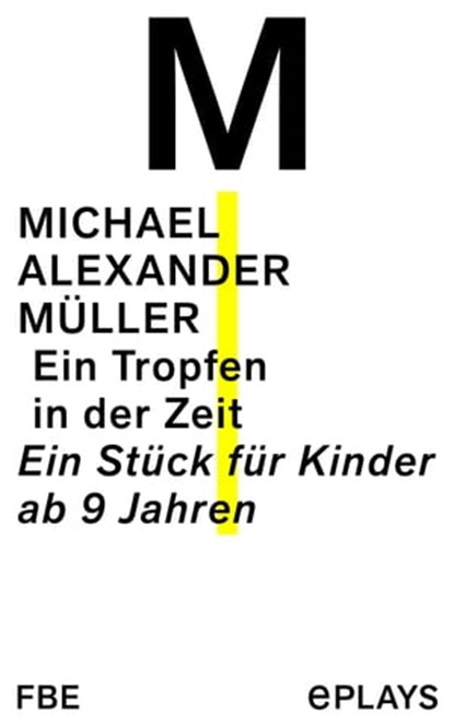 Ein Tropfen in der Zeit, Michael Alexander Müller - Ebook - 9783961192809