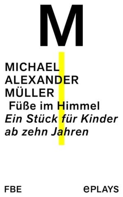 Füße im Himmel, Michael Alexander Müller - Ebook - 9783961192823