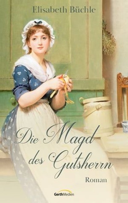 Die Magd des Gutsherrn, Elisabeth Büchle - Ebook - 9783961220106
