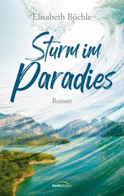Sturm im Paradies, Elisabeth Büchle - Ebook - 9783961220151