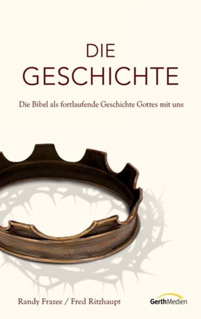 Die Geschichte, Randy Frazee ; Fred Ritzhaupt - Ebook - 9783961220588