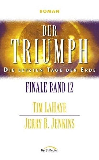 Der Triumph, Jerry B. Jenkins ; Tim LaHaye - Ebook - 9783961220991