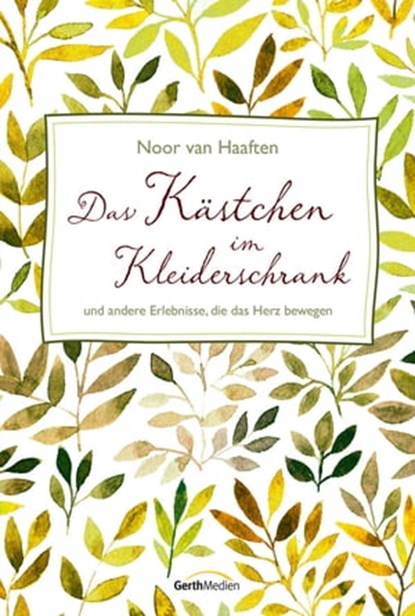 Das Kästchen im Kleiderschrank, Noor van Haaften - Ebook - 9783961222063