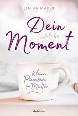 Dein Moment - Jen Hatmaker - 9783961223152