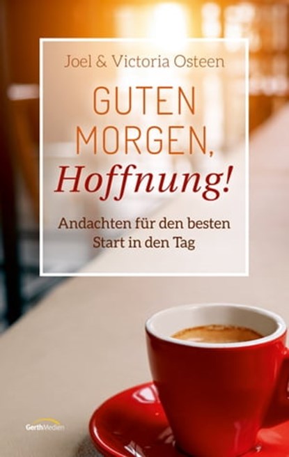 Guten Morgen, Hoffnung!, Joel Osteen ; Victoria Osteen - Ebook - 9783961223169
